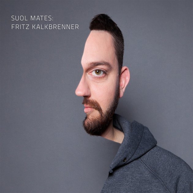 Suol Mates, Fritz Kalkbrenner Suol Mates, Fritz Kalkbrenner