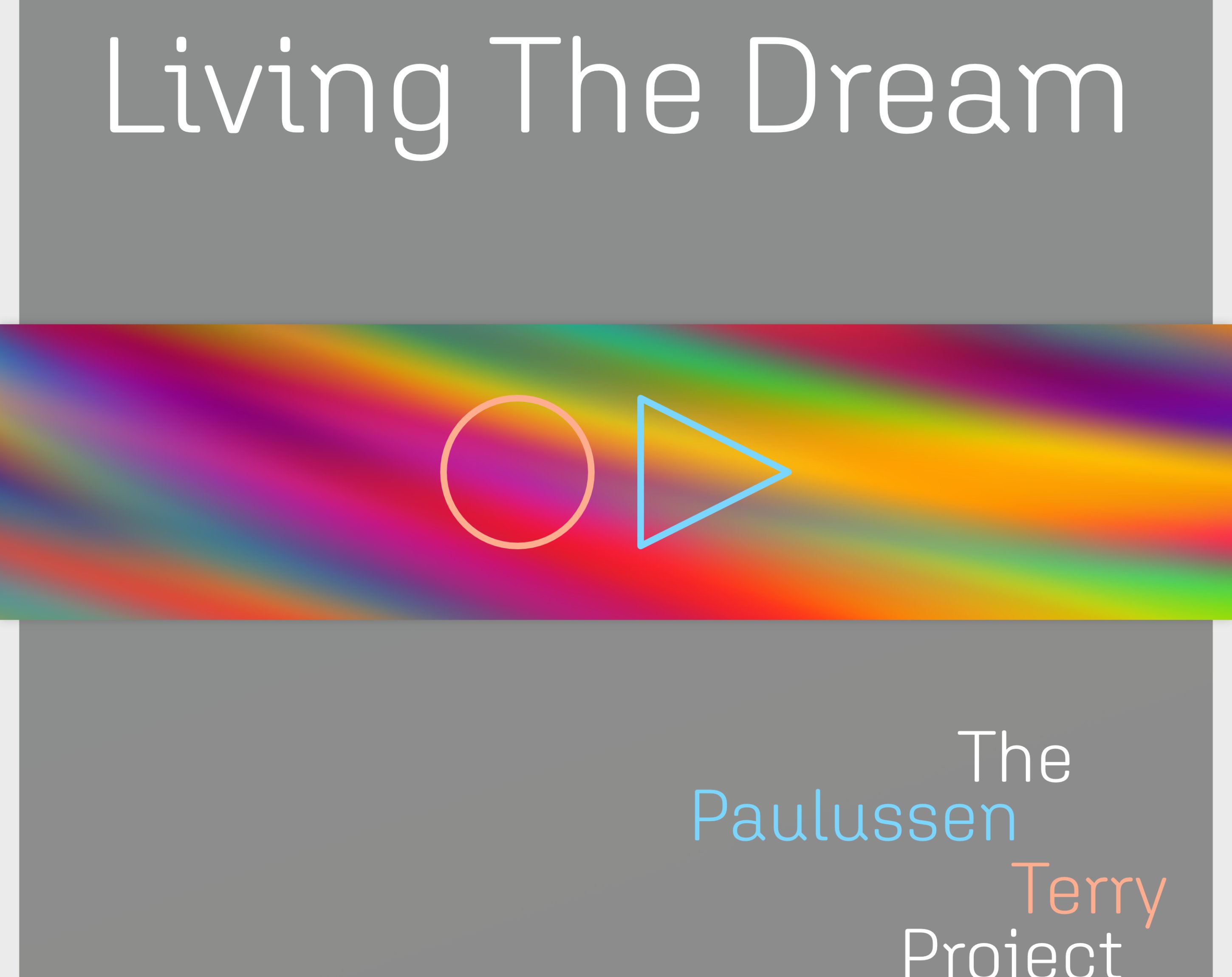 Living the Dream, The Paulussen Terry Project Living the Dream, The Paulussen Terry Project