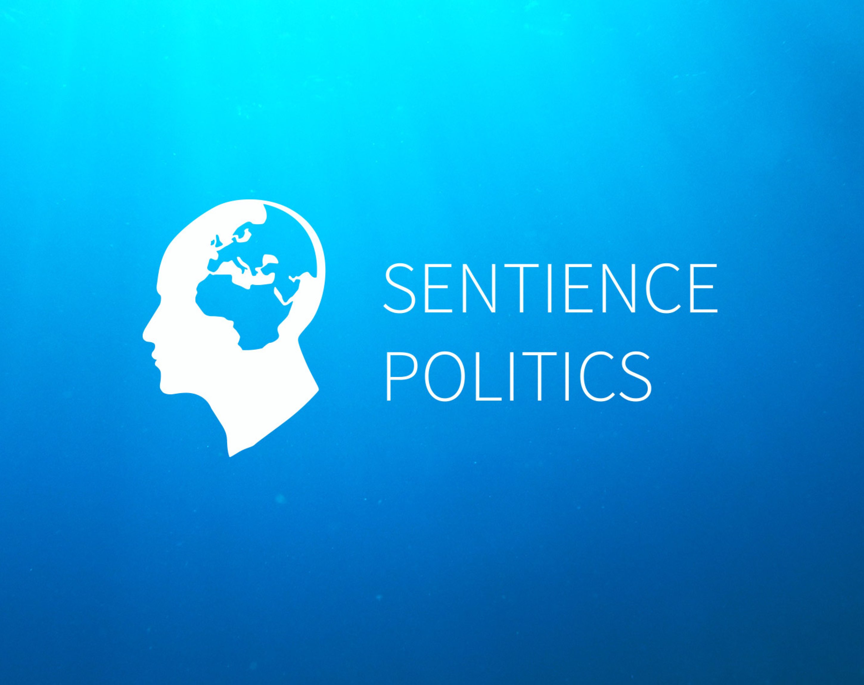 Politik für alle empfindungsfähigen Wesen, Sentience Politics Politik für alle empfindungsfähigen Wesen, Sentience Politics