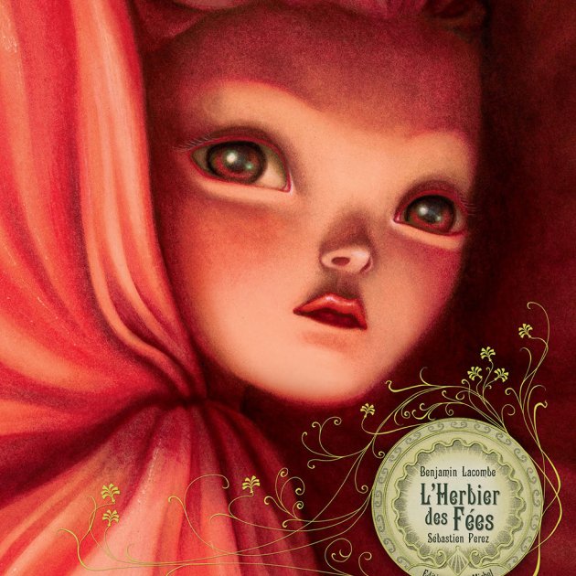 L'herbier des Fées, Benjamin Lacombe & Sébastien Perez L'herbier des Fées, Benjamin Lacombe & Sébastien Perez