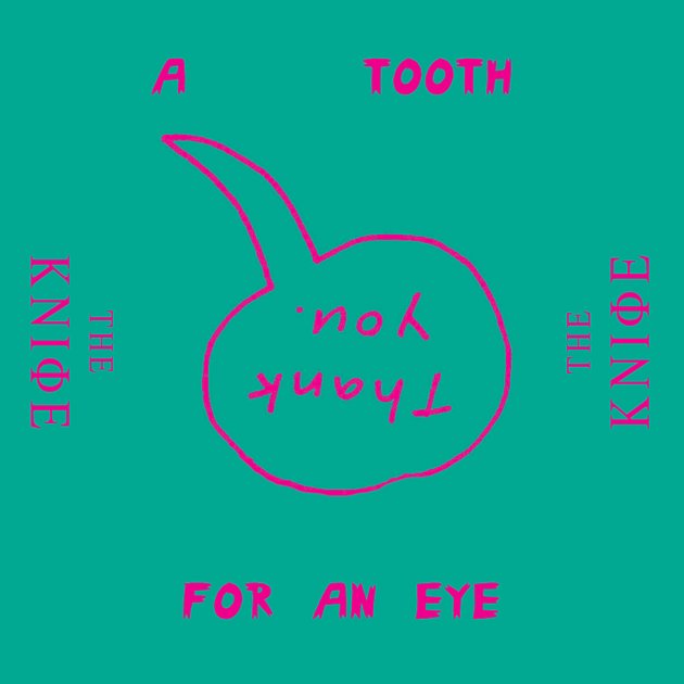 A Tooth For An Eye, The Knife A Tooth For An Eye, The Knife